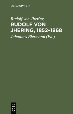 Rudolf Von Jhering, 1852-1868 1