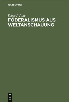 bokomslag Föderalismus Aus Weltanschauung
