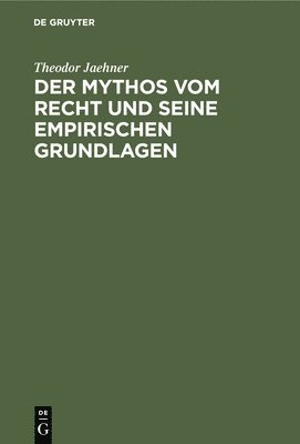 bokomslag Der Mythos Vom Recht Und Seine Empirischen Grundlagen