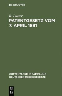 bokomslag Patentgesetz Vom 7. April 1891