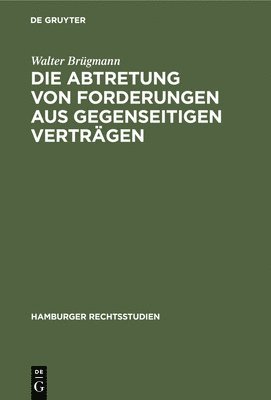 bokomslag Die Abtretung Von Forderungen Aus Gegenseitigen Vertrgen