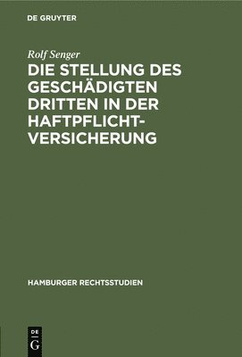 bokomslag Die Stellung Des Geschdigten Dritten in Der Haftpflichtversicherung