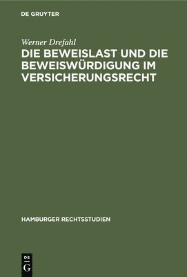 bokomslag Die Beweislast Und Die Beweiswürdigung Im Versicherungsrecht