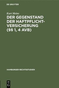 bokomslag Der Gegenstand Der Haftpflichtversicherung (§§ 1, 4 Avb)