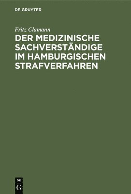 Der Medizinische Sachverstndige Im Hamburgischen Strafverfahren 1