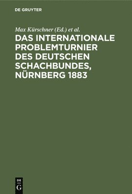 bokomslag Das Internationale Problemturnier Des Deutschen Schachbundes, Nrnberg 1883