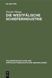 bokomslag Die westfalische Schieferindustrie