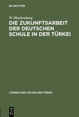 Die Zukunftsarbeit Der Deutschen Schule in Der Türkei