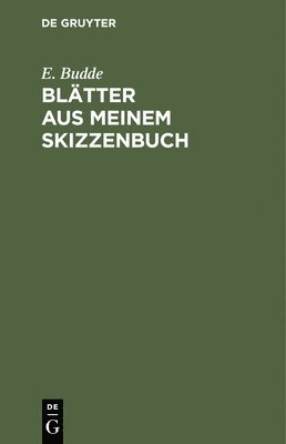 E Budde, E. Budde - Blätter Aus Meinem Skizzenbuch, Inbunden