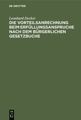 Die Vorteilsanrechnung Beim Erfllungsanspruche Nach Dem Brgerlichen Gesetzbuche 1