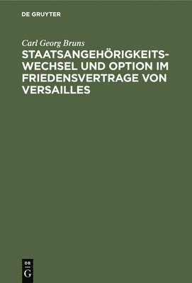 Staatsangehörigkeitswechsel Und Option Im Friedensvertrage Von Versailles