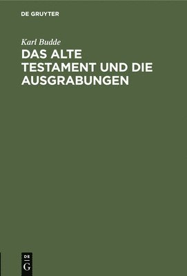 Das Alte Testament Und Die Ausgrabungen 1