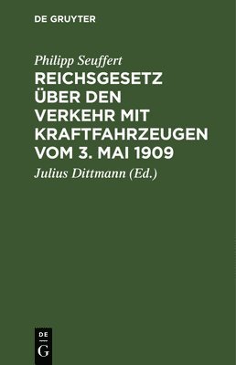 bokomslag Reichsgesetz ber Den Verkehr Mit Kraftfahrzeugen Vom 3. Mai 1909