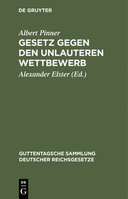 Albert Pinner, Alexander Elster - Gesetz Gegen Den Unlauteren Wettbewerb, Inbunden