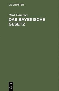 bokomslag Das Bayerische Gesetz