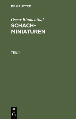 bokomslag Oscar Blumenthal: Schachminiaturen. Teil 1