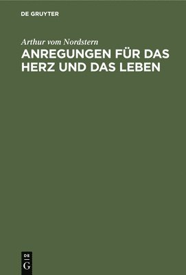 Arthur Vom Nordstern, Arthur vom Nordstern - Anregungen Für Das Herz Und Das Leben, Inbunden