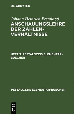 Johann Heinrich Pestalozzi: Anschauungslehre Der Zahlenverhltnisse. Heft 3 1