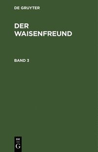 bokomslag Der Waisenfreund. Band 3