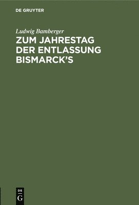 bokomslag Zum Jahrestag Der Entlassung Bismarck's