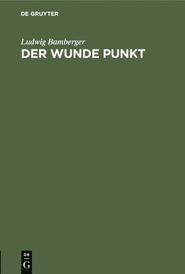Ludwig Bamberger - Der Wunde Punkt, Inbunden