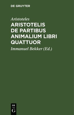 Aristotelis de Partibus Animalium Libri Quattuor 1