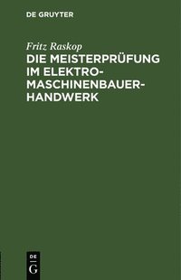 bokomslag Die Meisterprfung Im Elektro-Maschinenbauer-Handwerk