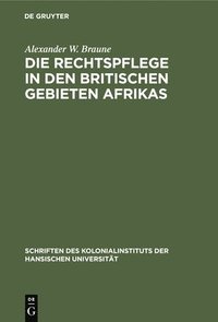 bokomslag Die Rechtspflege in Den Britischen Gebieten Afrikas