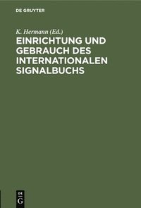 bokomslag Einrichtung Und Gebrauch Des Internationalen Signalbuchs