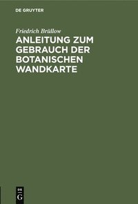 bokomslag Anleitung Zum Gebrauch Der Botanischen Wandkarte