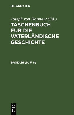 bokomslag Taschenbuch Fr Die Vaterlndische Geschichte. Band 26 (N. F. 8)