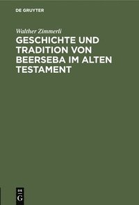 bokomslag Geschichte Und Tradition Von Beerseba Im Alten Testament