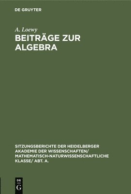 A Loewy - Beiträge Zur Algebra, Inbunden