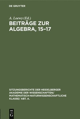 A Loewy - Beiträge Zur Algebra, 15-17, Inbunden