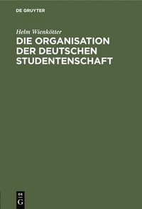 bokomslag Die Organisation Der Deutschen Studentenschaft