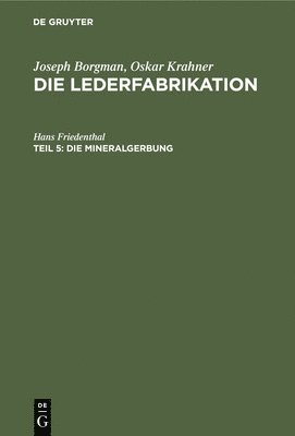 Hans Friedenthal - Die Mineralgerbung, Inbunden