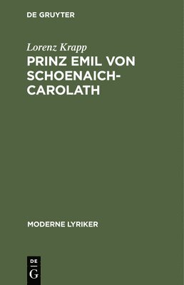 Lorenz Krapp - Prinz Emil Von Schoenaich-Carolath, Inbunden