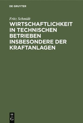 bokomslag Wirtschaftlichkeit in Technischen Betrieben Insbesondere Der Kraftanlagen