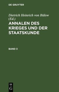 bokomslag Annalen Des Krieges Und Der Staatskunde. Band 3