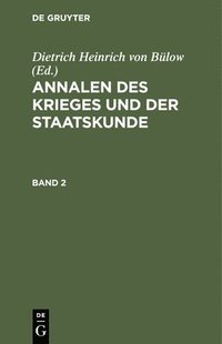 bokomslag Annalen Des Krieges Und Der Staatskunde. Band 2