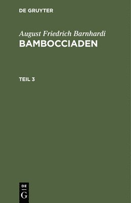 August Friedrich Barnhardi: Bambocciaden. Teil 3 1