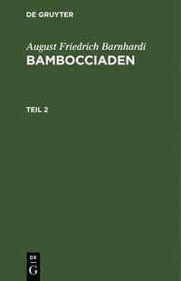 bokomslag August Friedrich Barnhardi: Bambocciaden. Teil 2