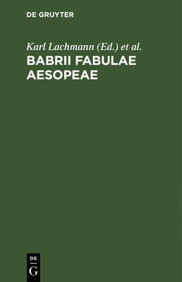 Karl Lachmann, August Meineke - Babrii Fabulae Aesopeae, Inbunden