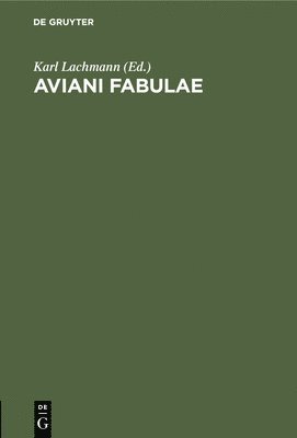 Karl Lachmann - Aviani Fabulae, Inbunden