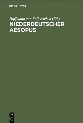Hoffmann Von Fallersleben - Niederdeutscher Aesopus, Inbunden