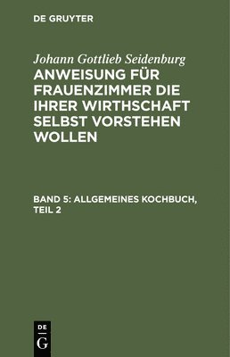 Johann Gottlieb Seidenburg - Allgemeines Kochbuch, Teil 2, Inbunden