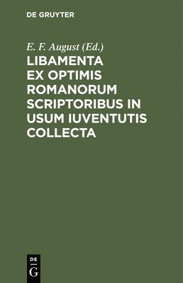 Libamenta Ex Optimis Romanorum Scriptoribus in Usum Iuventutis Collecta