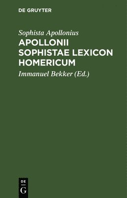 bokomslag Apollonii Sophistae Lexicon Homericum