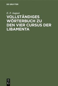 bokomslag Vollstndiges Wrterbuch Zu Den Vier Cursus Der Libamenta