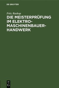 bokomslag Die Meisterprüfung Im Elektro-Maschinenbauer-Handwerk